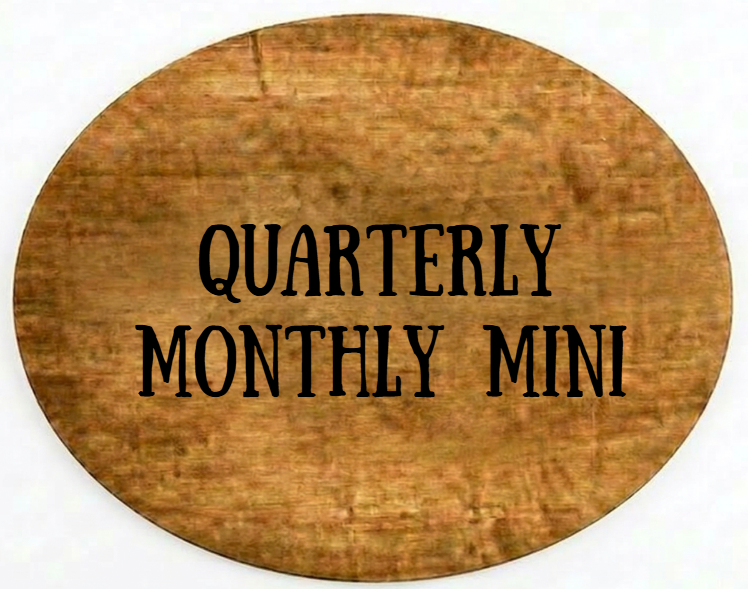 Quarterly Monthly Mini Subscription